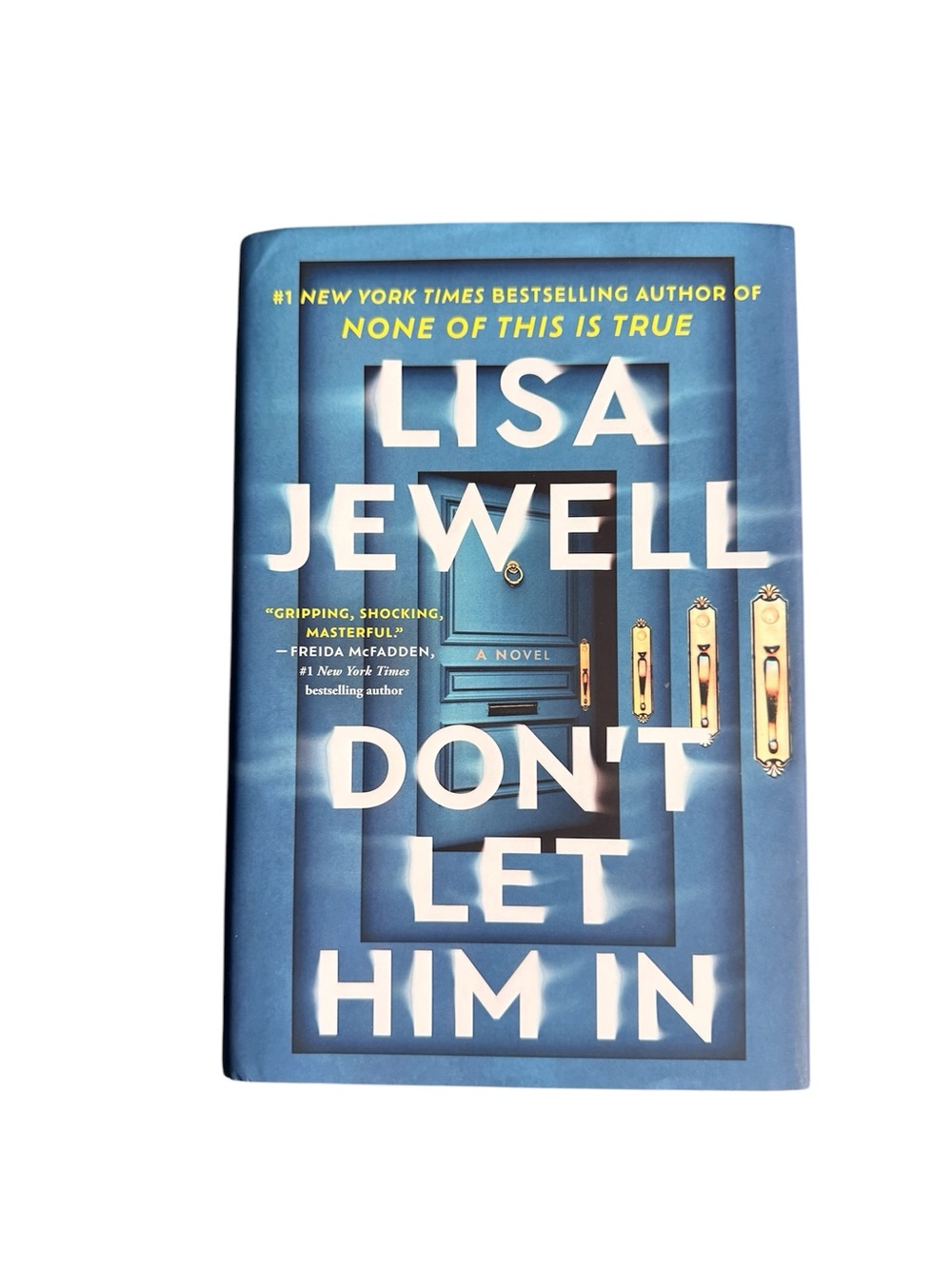 Don’t Let Him In - a novel by Lisa Jewell - Hardback book